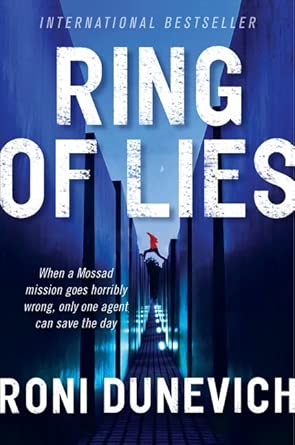 Ring of Lies: The First Alex Bartal Spy Thriller – A Nail-Biting Hunt for a Mossad Traitor cover image